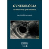 GYNEKOLÓGIA učebné texty pre medikov - Igor Rusňák GYNEKOLÓGIA učebné texty pre medikov - Igor Rusňák