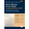 Keď zákony tvorí vláda a parlament mlčí - Adriana Pollák, David Kolumber, Adrián Gajarský Keď zákony tvorí vláda a parlament mlčí - Adriana Pollák, David Kolumber, Adrián Gajarský