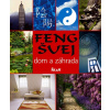 Feng Šuej - dom a záhrada Feng Šuej - dom a záhrada