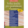 Velká kniha pro podnikání pro fyzické i právnické osoby - Kolářová Monika Velká kniha pro podnikání pro fyzické i právnické osoby - Kolářová Monika