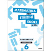 Matematika pro střední školy 6. díl Průvodce pro učitele Matematika pro střední školy 6. díl Průvodce pro učitele