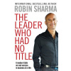 The Leader Who Had No Title - Robin Sharma The Leader Who Had No Title - Robin Sharma