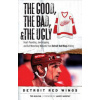 Good, the Bad, & the Ugly: Detroit Red Wings Good, the Bad, & the Ugly: Detroit Red Wings