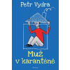 Muž v karanténě - Vydra Petr Muž v karanténě - Vydra Petr