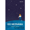 Do neznáma - Šárka Šestáková Do neznáma - Šárka Šestáková