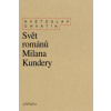 Svět románů Milana Kundery Svět románů Milana Kundery