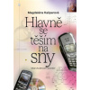Hlavně se těším na sny - Magdalena Kašparová Hlavně se těším na sny - Magdalena Kašparová