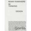 Renny Ramakers Rethinking Design-Curator of Change - Aaron Betsky Renny Ramakers Rethinking Design-Curator of Change - Aaron Betsky