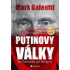 Putinovy války - Od Čečenska po Ukrajinu - Mark Galeotti Putinovy války - Od Čečenska po Ukrajinu - Mark Galeotti