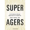Super Agers - Eric, M.D. Topol, Cornerstone Super Agers - Eric, M.D. Topol, Cornerstone