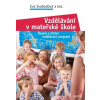 Vzdělávání v mateřské škole - Svobodová Eva Šmelová Eva Švejdová Hana Váchová Alena Vzdělávání v mateřské škole - Svobodová Eva Šmelová Eva Švejdová Hana Váchová Alena