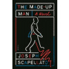 The Made-Up Man: A Novel - Joseph Scapellato The Made-Up Man: A Novel - Joseph Scapellato