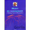 Mosty do budoucnosti - Doplněk Mosty do budoucnosti - Doplněk