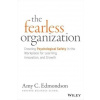 The Fearless Organization The Fearless Organization