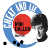 Miki Dallon, CHEAT AND LIE - THE MIKI DALLON STORY 1962-1970, CD Miki Dallon, CHEAT AND LIE - THE MIKI DALLON STORY 1962-1970, CD