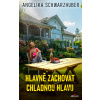 Hlavně zachovat chladnou hlavu - Angelika Schwarzhuber Hlavně zachovat chladnou hlavu - Angelika Schwarzhuber