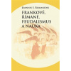 Frankové, Římané, feudalismus a nauka - Joannis Savvas Romanidis Frankové, Římané, feudalismus a nauka - Joannis Savvas Romanidis