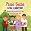 Pane Bože, tebe spievam Pane Bože, tebe spievam
