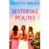Sesterské pouto - Miles Olivia Sesterské pouto - Miles Olivia