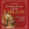 Kronika života a vlády Karla IV., krále českého a císaře římského (1x Audio na CD - MP3) Kronika života a vlády Karla IV., krále českého a císaře římského (1x Audio na CD - MP3)