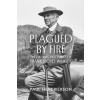 Plagued by Fire Plagued by Fire