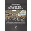 Alternatívne politické systémy (Roman Michelko - vyd. Free Press) Alternatívne politické systémy (Roman Michelko - vyd. Free Press)