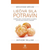 Medicínske médium - Liečivá sila potravín Medicínske médium - Liečivá sila potravín