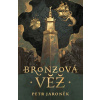 Bronzová věž - Petr Jaroněk Bronzová věž - Petr Jaroněk