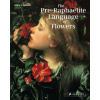 Pre-Raphaelite Language of Flowers Pre-Raphaelite Language of Flowers