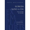 Sloboda – slovo a čin - Holländer Pavel Sloboda – slovo a čin - Holländer Pavel