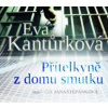 Přítelkyně z domu smutku (audiokniha) (Eva Kantůrková) Přítelkyně z domu smutku (audiokniha) (Eva Kantůrková)