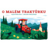 O malém traktůrku - Robin Král O malém traktůrku - Robin Král