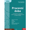 Pracovní doba v souvislostech s dovolenou mzdou či platem překážkami v práci a s dalšími aspekty - Peškar Michal Vácha Jan Pracovní doba v souvislostech s dovolenou mzdou či platem překážkami v práci a s dalšími aspekty - Peškar Michal Vácha Jan