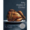 Fifty Shades of Chicken Fifty Shades of Chicken