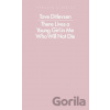There Lives a Young Girl in Me Who Will Not Die - Tove Ditlevsen There Lives a Young Girl in Me Who Will Not Die - Tove Ditlevsen