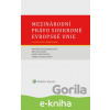 E-kniha Mezinárodní právo soukromé Evropské unie. 3. vydání - Naděžda Rozehnalová E-kniha Mezinárodní právo soukromé Evropské unie. 3. vydání - Naděžda Rozehnalová