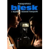Fotografický blesk v digitální a klasické fotografii - Jan Hlinák Fotografický blesk v digitální a klasické fotografii - Jan Hlinák