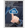 Bankovnictví v teorii a praxi / Banking in Theory and Practice Bankovnictví v teorii a praxi / Banking in Theory and Practice