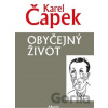 Obyčejný život - Karel Čapek Obyčejný život - Karel Čapek