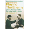 Playing the Enemy - John Carlin Playing the Enemy - John Carlin