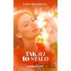 Tak sa to stalo - Erika Hornáková Tak sa to stalo - Erika Hornáková