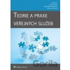 Teorie a praxe veřejných služeb - Jan Stejskal, Helena Kuvíková, Beáta Mikušová Meričková, Veronika Linhartová Teorie a praxe veřejných služeb - Jan Stejskal, Helena Kuvíková, Beáta Mikušová Meričková, Veronika Linhartová