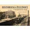 Historická železnice v Pardubickém kraji Historická železnice v Pardubickém kraji
