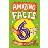 Amazing Facts Every 6 Year Old Needs to Know - Catherine Brereton Amazing Facts Every 6 Year Old Needs to Know - Catherine Brereton