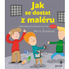 Jak se dostat z maléru Jak se dostat z maléru