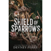 Shield of Sparrows 1 (Paperback) Shield of Sparrows 1 (Paperback)