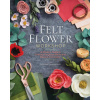 Felt Flower Workshop Felt Flower Workshop