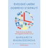 Švédské umění dobrého stárnutí - Rady do života od někoho, kdo (nejspíš) umře dřív než vy Švédské umění dobrého stárnutí - Rady do života od někoho, kdo (nejspíš) umře dřív než vy