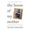 The House of My Mother - Shari Franke, Simon & Schuster Ltd The House of My Mother - Shari Franke, Simon & Schuster Ltd