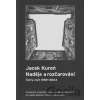 Jacek Kuroń. Naděje a rozčarování Jacek Kuroń. Naděje a rozčarování